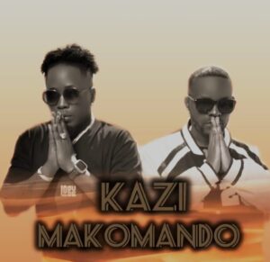 Music Audio : Makomando – Kazi