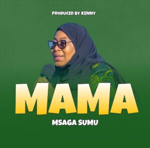 Music Audio : Msaga Sumu – Mama