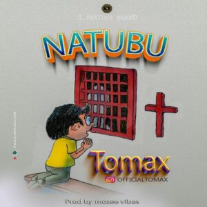 Music Audio : Tomax – Natubu