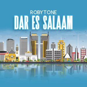 Music Audio : Roby Tone – Dar es Salaam