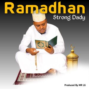 Music Audio : Strong Dady – Ramadhan