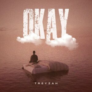 Music Audio : Treyzah – Okay
