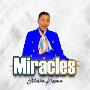 Music Audio : Atosha Kissava – Miracles