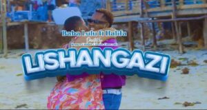 Music Video : Baba Lulu Ft. Halifa – Lishangazi