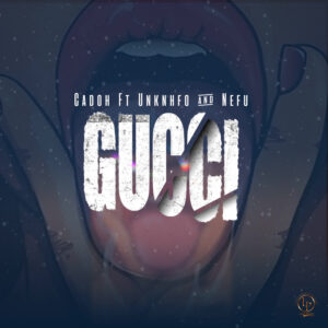 Music Audio : Cadoh Ft. Unknfo & Fenu – Gucci