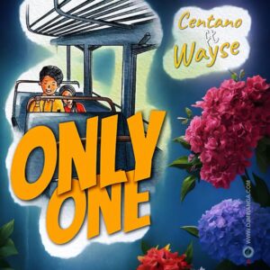 Music Audio : Centano Ft. Wyse – Only One