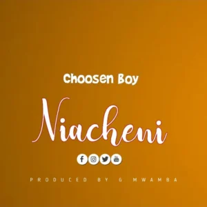 Music Audio : Choosen Boy – Niacheni