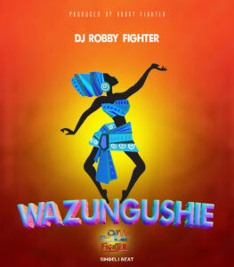 Music Audio : Dj Robby Fighter – Wazungushie
