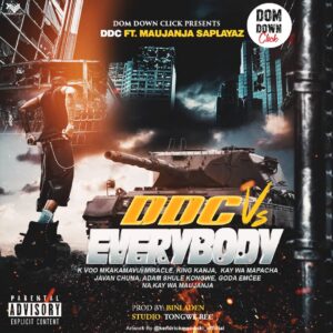 Music Audio : Dom Down Click Ft. Maujanja Saplayaz – DDC vs Every Body