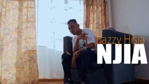 Music Video : Fazzy Hisia KE – Njia