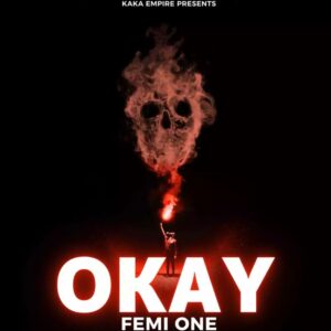 Music Audio : Femi One – Okay