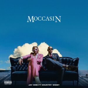 Music Audio : Jay Moe Ft. Country Wizzy – Moccasin
