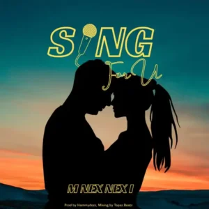 Music Audio : M Nex Nex I – Sing For U