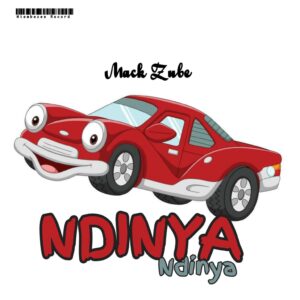 Music Audio : Mack Zube – Ndinya ndinya