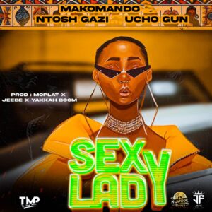Music Audio : Makomando Ft. Ucho X Ntosh Ghanz – Sexy Rady