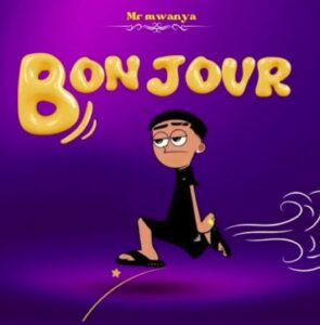 Music Audio : Mr Mwanya – Bonjour