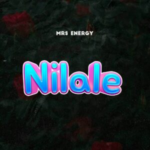 Music Audio : Mrs Energy – Nilale