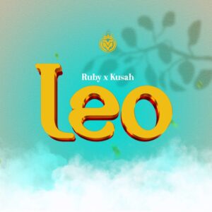 Music Audio : Ruby Ft. Kusah – Leo