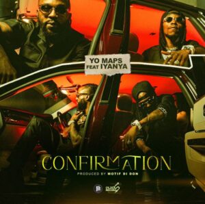 Music Audio : Yo Maps Ft Iyanya – Confirmation