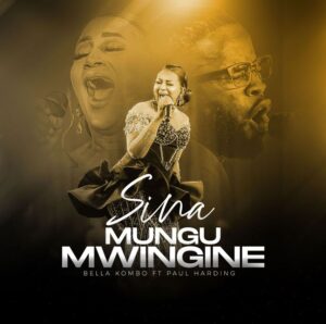 Music Audio : Bella Kombo Ft Paul Harding – Sina Mungu Mwingine