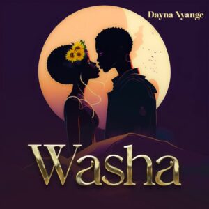 Music Audio : Dayna Nyange – Washa