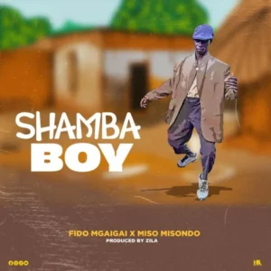 Music Audio : Fido Mgaigai ft Misso Misondo – Shamba Boy