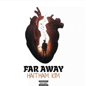 Music Audio : Haitham Kim – Far Away