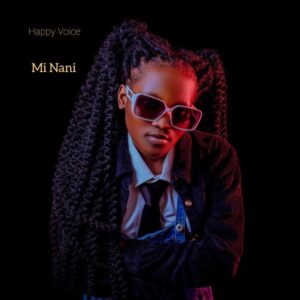Music Audio : Happy Voice – Mi Nani