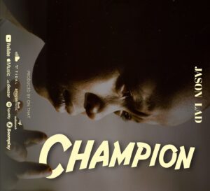 Music Audio : Jason Lad – Champion