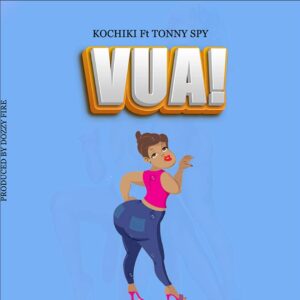Music Audio : Kochiki Ft. Tonny spy – Vua