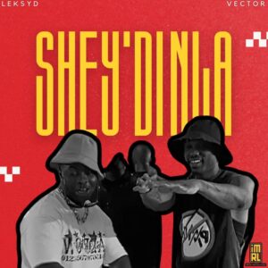 Music Audio : Leksyd x Vector – Shey Di Nla