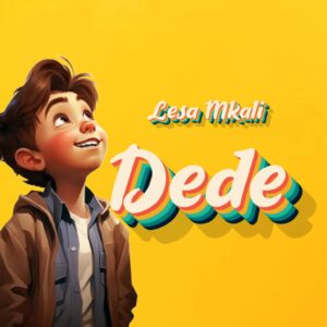 Music Audio : Lesa Mkali – Dede