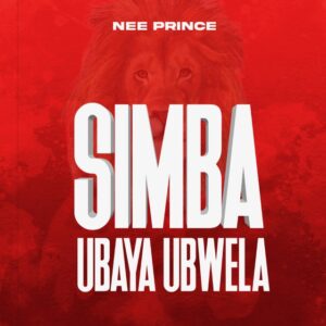 Music Audio : Nee Prince – Simba ubaya ubwela