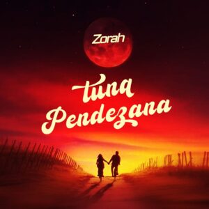 Music Audio : Zorah – Tunapendezana