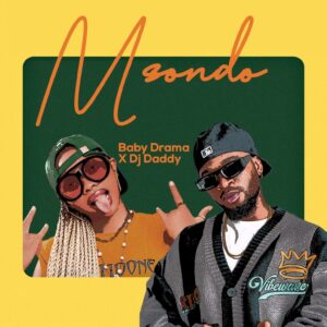 Music Audio : Baby Drama x Dj Daddy – Msondo