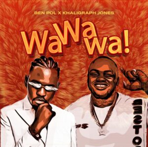 Music Audio : Ben Pol ft Khaligraph Jones – Wa wa wa