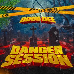 Music Audio : Dogo Dee – Danger Session-1