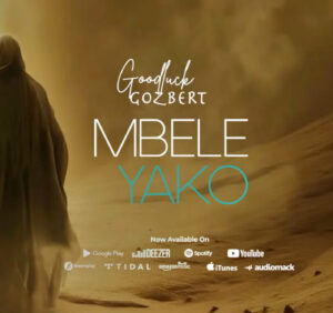 Music Audio : Goodluck Gozbert – Mbele yako