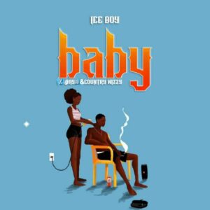 Music Audio : Ice Boy X Country Wizzy X Dayoo – Baby