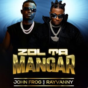 Music Audio : John Frog X Rayvanny – Zol Ta Mangar
