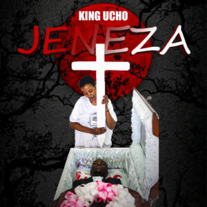 Music Audio : King Ucho – Jeneza