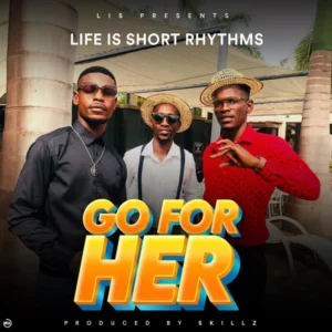 Music Audio : Life Is Short Rhythms – Go For Her