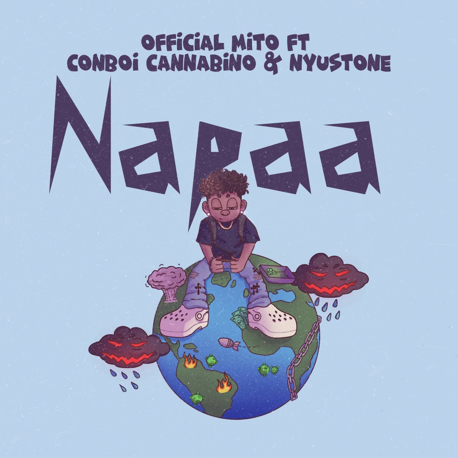 Music Audio : Mito Ft. Conboi Cannabino & Nyustone – Napaa