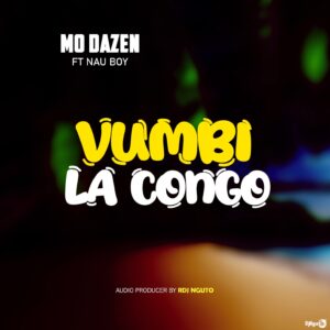 Music Audio : Mo dazen – Vumbi La Kongo