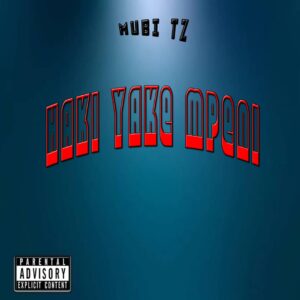 Music Audio : Mubi – Haki yake Mpeni