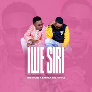 Music Audio : Roby Tone Ft. Baraka daprice – Iwe Siri