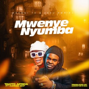 Music Audio : Takito Africa Ft. Kapaso Bkp – Mwenye Nyumba