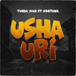 Music Audio : Tunda Man Ft. Kontawa – Ushauri