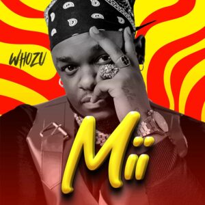 Music Audio : Whozu – Mii