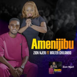 Music Audio : Zion Njeri Ft. Walter Chilambo – Amenijibu